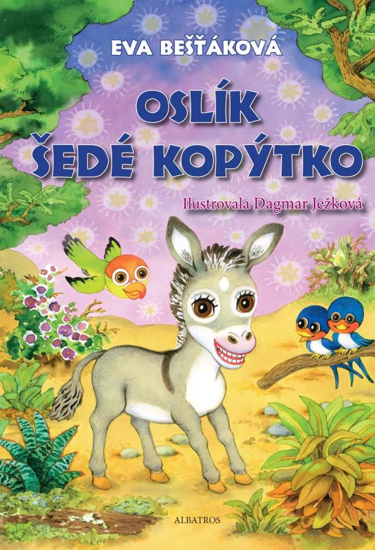 Kniha: Oslík Šedé kopýtko - Dagmar Ježková, Eva Bešťáková