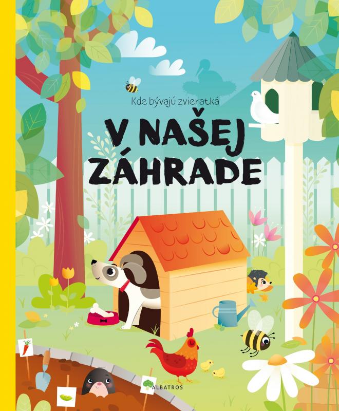 Kniha: Kde bývajú zvieratká na záhrade - Pavla Hanáčková