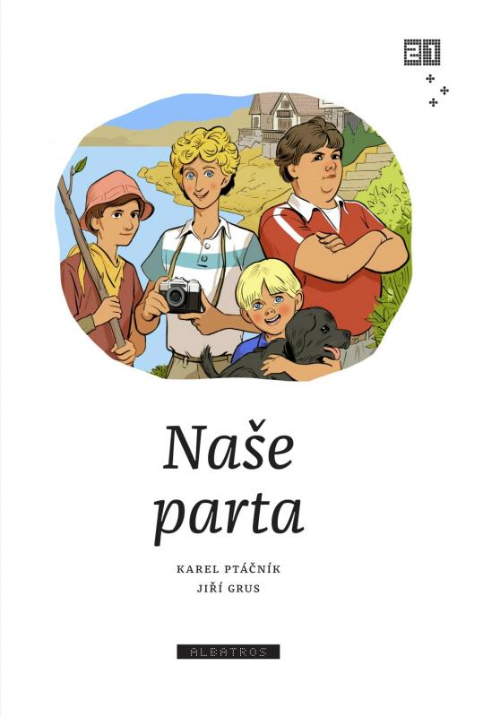 Kniha: Naše parta - Karel Ptáčník