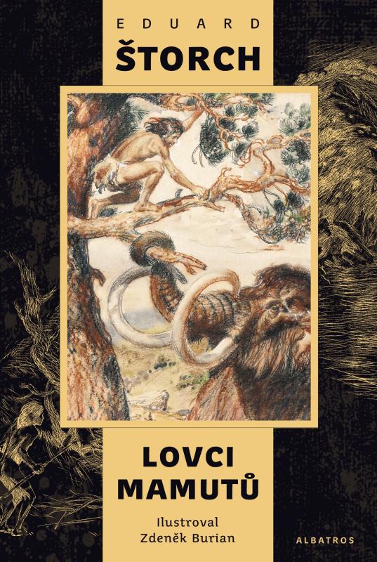 Kniha: Lovci mamutů - Zdeněk Burian, Eduard Štorch