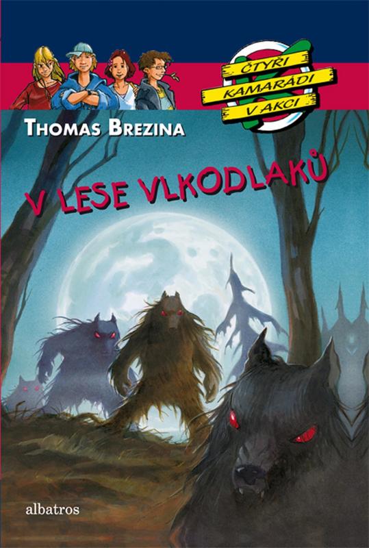 Kniha: V lese vlkodlaků - Thomas Brezina