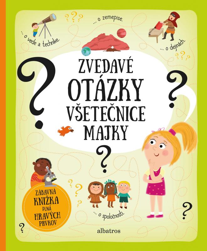 Kniha: Zvedavé otázky všetečnice Majky - Tereza Makovská, Pavla Hanáčková