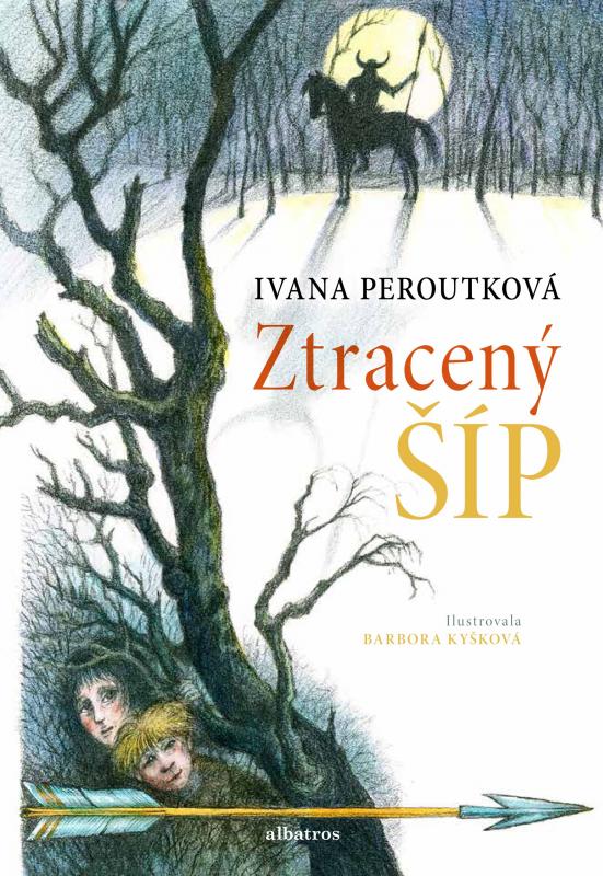 Kniha: Ztracený šíp - Ivana Peroutková, Barbora Kyšková