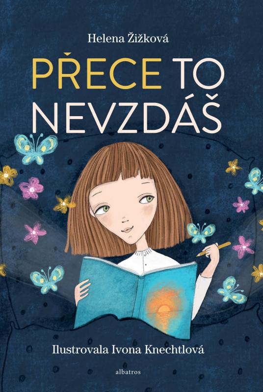 Kniha: Přece to nevzdáš - Helena Žižková, Ivona Knechtlová