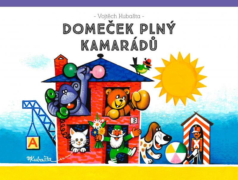 Kniha: Domeček plný kamarádů - Vojtěch Kubašta