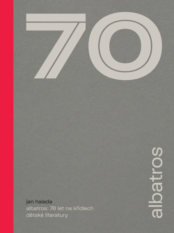Kniha: Albatros: 70 let na křídlech dětské literatury - Jan Halada