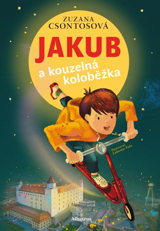 Kniha: Jakub a kouzelná koloběžka - Zuzana Csontosová