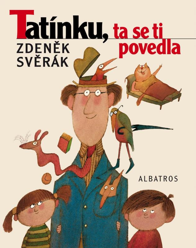 Kniha: Tatínku, ta se ti povedla - Zdeněk Svěrák