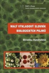 Kniha: Malý výkladový slovník biologických pojmů - Veronika Vymětalová