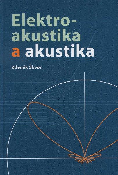 Kniha: Elektroakustika a akustika - Zdeněk Škvor