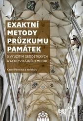 Kniha: Exaktní metody průzkumu památek s využitím geodetických a geofyzikálních metod - Karel Pavelka