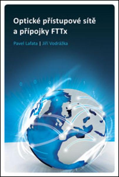 Kniha: Optické přístupové sítě a přípojky FTTx - Jiří Vodrážka