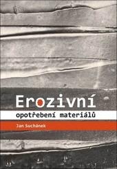 Kniha: Erozivní opotřebení materiálů - Jan Suchánek