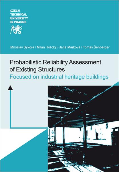 Kniha: Probabilistic Reliability Assessment of Existing Structures - Miroslav Sýkora