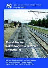 Kniha: Projektování základových a zemních konstrukcí - Ivan Vaníček