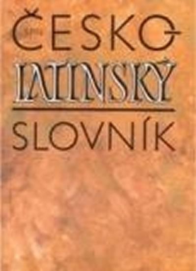 Kniha: Česko-latinský slovník starověké a současné latiny - Quitt Zdeněk, Kucharský Pavel