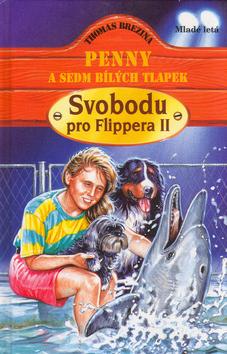 Kniha: Svobodu pro Flippera II Penny a sedm bílých tlapek - Thomas Brezina