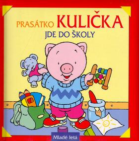 Kniha: Prasátko Kulička jde do školyautor neuvedený