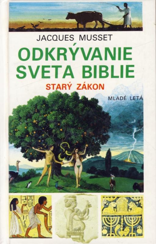 Kniha: Odkrývanie sveta biblie - Starý zákon - Jaques Musset