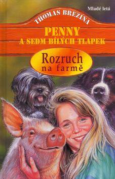 Kniha: Rozruch na farmě Penny a sedm bílých tlapek - Thomas Brezina