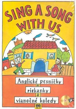 Kniha: Sing a song with us + CD - Anglické pesničky - riekanky - via - Kelly Milena