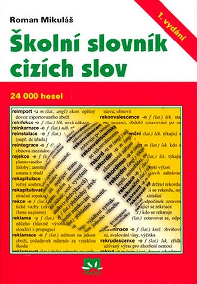 Kniha: Školní slovník cizích slov - Mikuláš Roman