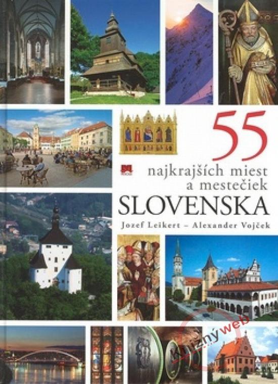 Kniha: 55 najkrajších miest a mestečiek Slovenska - Leikert Jozef