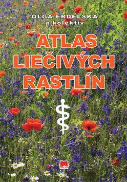 Kniha: Atlas liečivých rastlín - Erdelská a kol. Oľga