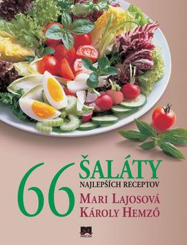 Kniha: Šaláty - 66 najlepších receptov - Lajosová, Károly Hemzö Mari