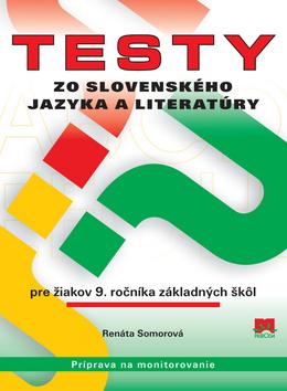Kniha: Testy zo slovenského jazyka a literatúry pre žiakov 9. ročníka základných škôl - Somorová Renáta