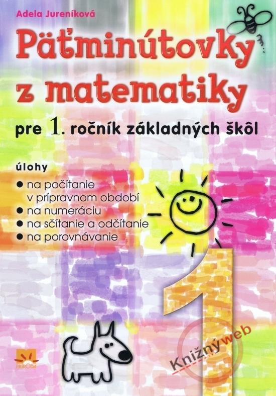 Kniha: Päťminútovky z matematiky pre 1.ročník základných škôl - Jureníková Adela