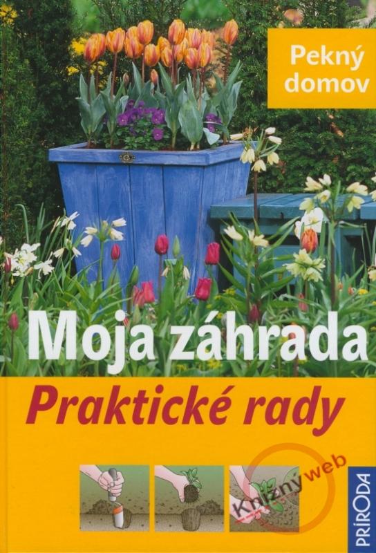 Moja záhrada - Praktické rady - Pekný domov