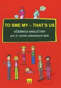 To sme my - That´s us - Učebnica angličtiny pre 3. ročník základných škôl + CD