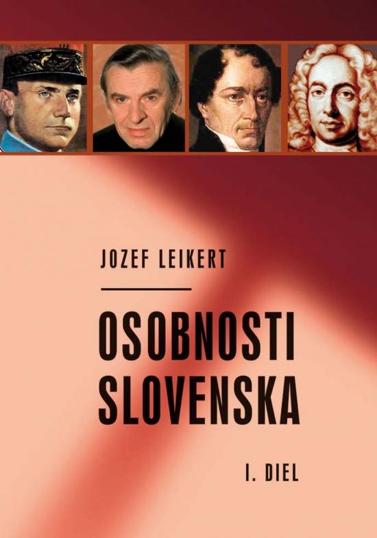 Kniha: Osobnosti Slovenska I. diel - Leikert Jozef