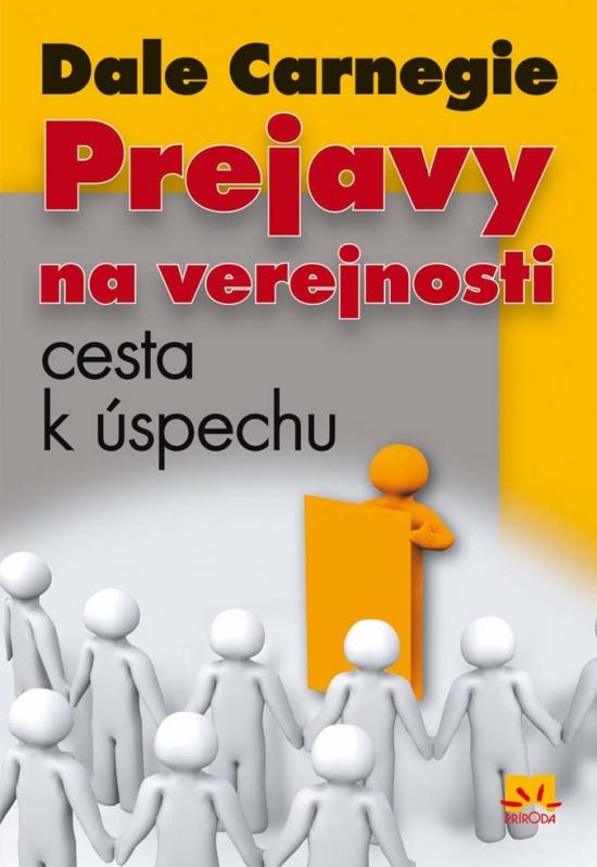 Kniha: Prejavy na verejnosti cesta k úspechu - Carnegie Donna Dale