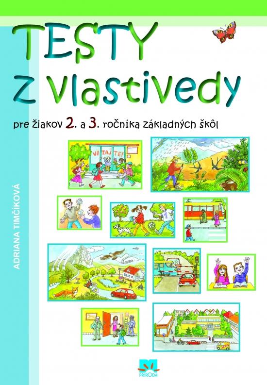 Kniha: Testy z vlastivedy pre žiakov 2. a 3. ročníka základných škôl - Timčíková Adriana