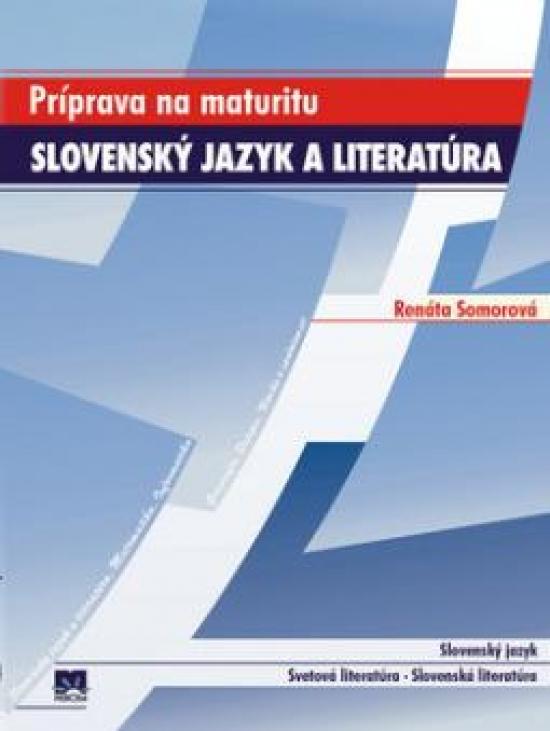 Kniha: Slovenský jazyk a literatúra - Príprava na maturitu - 3. vydanie - Somorová Renáta