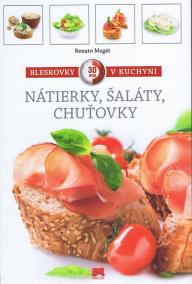 Bleskovky v kuchyni - Nátierky, šaláty, chuťovky