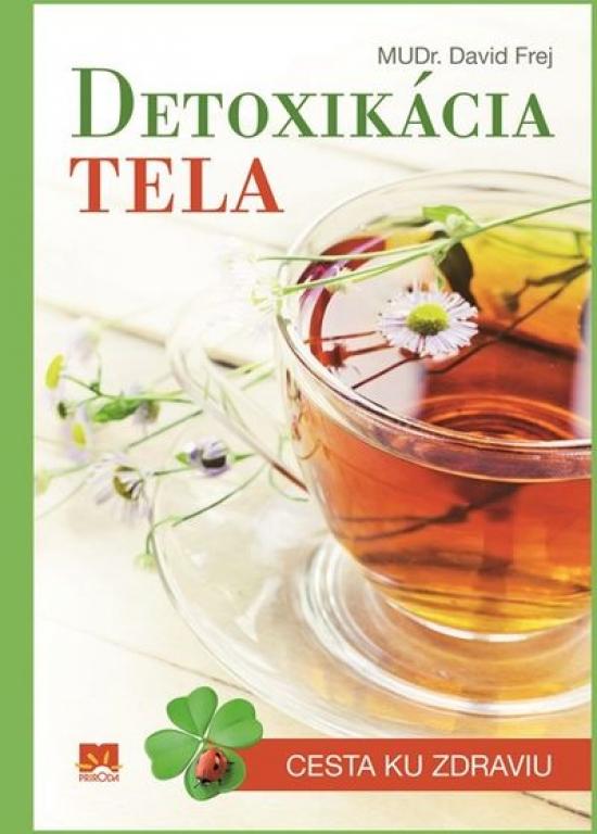 Kniha: Detoxikácia tela - Cesta ku zdraviu - Frej David