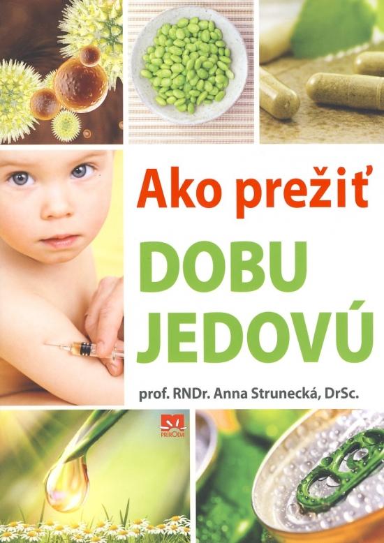 Kniha: Ako prežiť dobu jedovú - Strunecká Anna