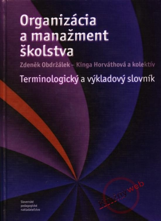 Kniha: Organizácia a manažment školstva - Obdržálek Zdeněk - Horváthová Kinga a ko