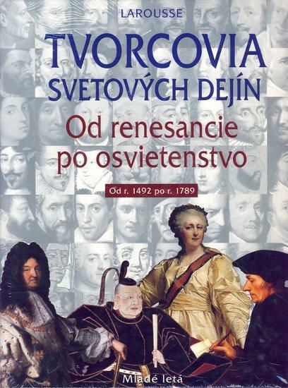 Kniha: Tvorcovia svetových dejín II od renesancie po osvietenstvo 1492-1789kolektív autorov