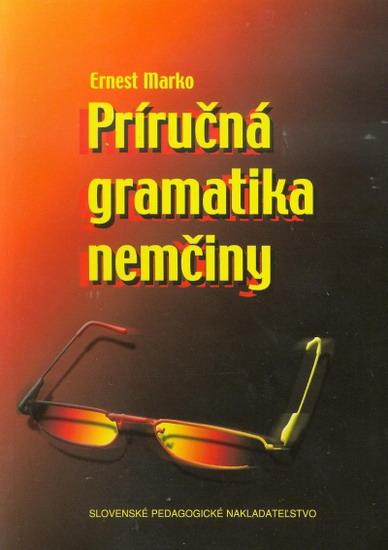 Kniha: Príručná gramatika nemčiny - Marko Ernest