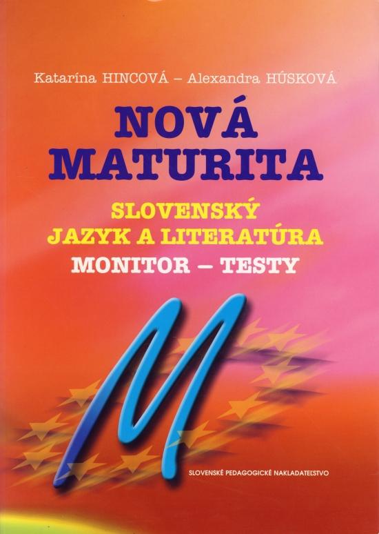 Kniha: Nová maturita - Slovenský jazyk a literatúra - Monitor testykolektív autorov