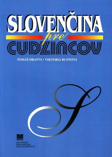 Kniha: Slovenčina pre cudzincov - 3.doplnené vydanie - Dratva, Viktoria Buznová Tomáš