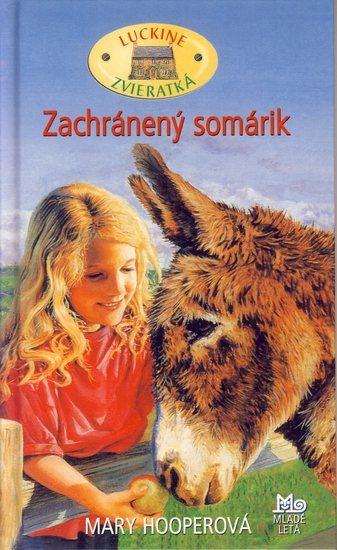 Kniha: Zachránený somárik - Luckine zvieratká - Hooperová Mary