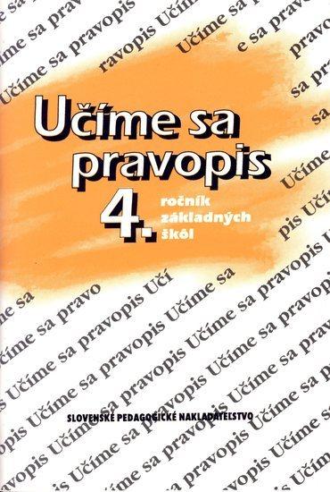 Kniha: Učíme sa pravopis 4. ročník ZŠ - 7. vydanie - Rýzková, Jozefína Benková, Anna