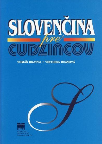 Kniha: Slovenčina pre cudzincov - 4. vydanie - Dratva, Viktoria Buznová Tomáš