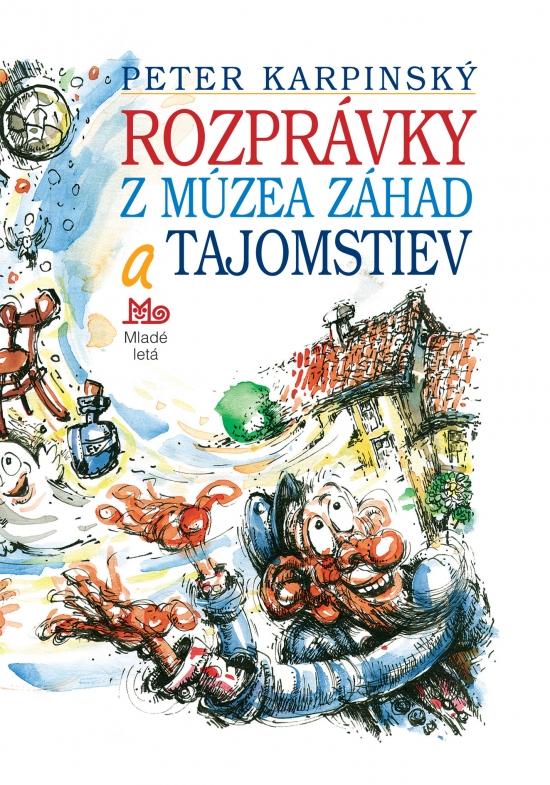 Kniha: Rozprávky z múzea záhad a tajomstiev - Karpinský Peter