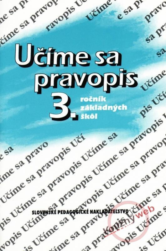 Kniha: Učíme sa pravopis 3.ročník základných škôl - 8. prepracované vydanie - Rýzková, Jozefína Benková, Anna